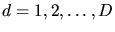 $d=1,2,\ldots,D$