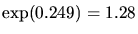 $\exp(0.249) = 1.28$