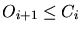 $O_{i+1} \le C_{i}$